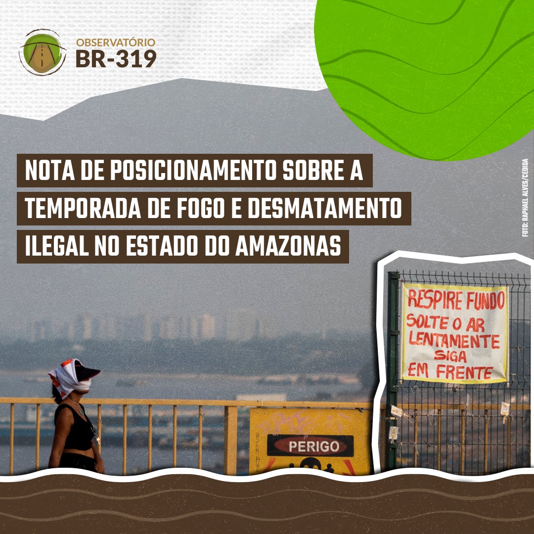 Organizações pedem o cumprimento de medidas de combate a atividades ilegais e seriedade em discussões sobre a rodovia BR-319